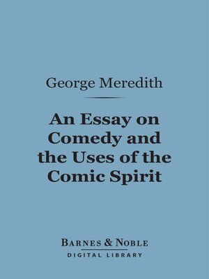 cover image of An Essay on Comedy and the Uses of the Comic Spirit (Barnes & Noble Digital Library)